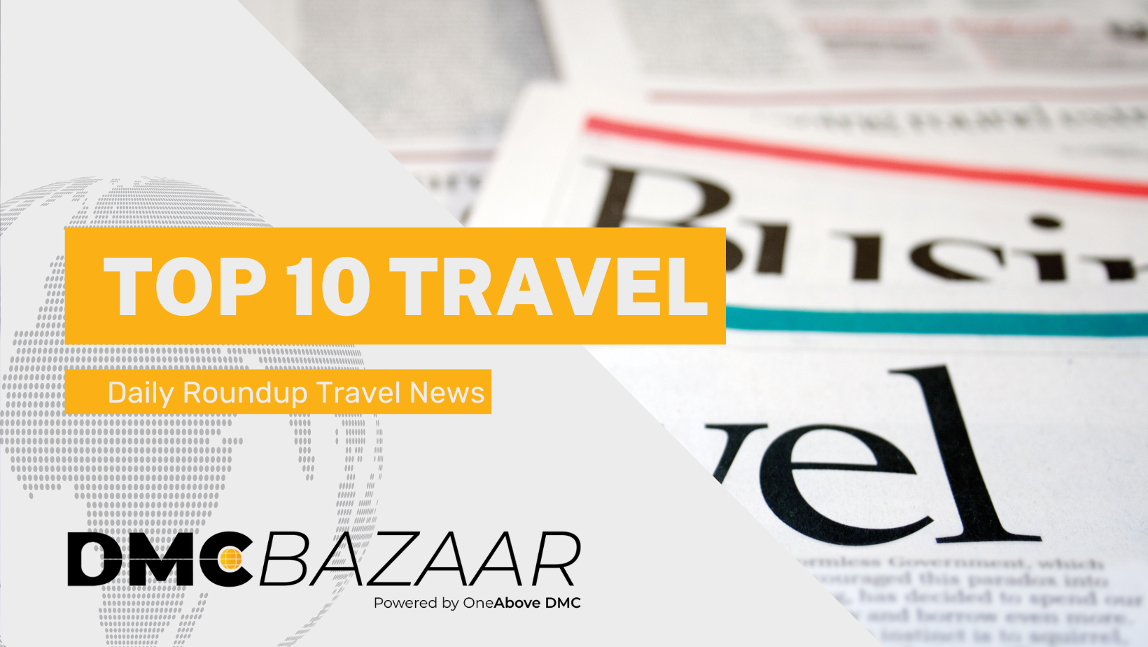 DMC Bazaar's Top 10 Travel News — 19 February 2026